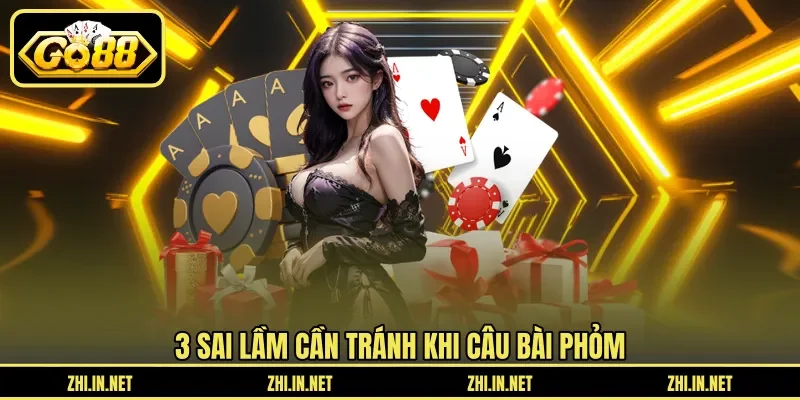 Câu Bài Phỏm Và Gửi Bài Cuối Trận Để Giảm Điểm Chi Tiết 12 go88 3 sai lầm cần tránh khi câu bài phỏm