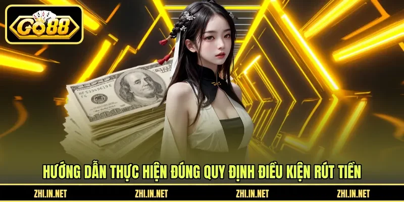Điều Kiện Rút Tiền - Quy Định Vòng Cược Và Thanh Toán 12 go88 Hướng dẫn thực hiện đúng quy định điều kiện rút tiền