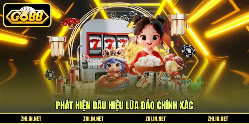 Dấu Hiệu Lừa Đảo - Cách Nhận Biết Trang Giả Mạo GO88 3 go88 Phát hiện dấu hiệu lừa đảo chính xác