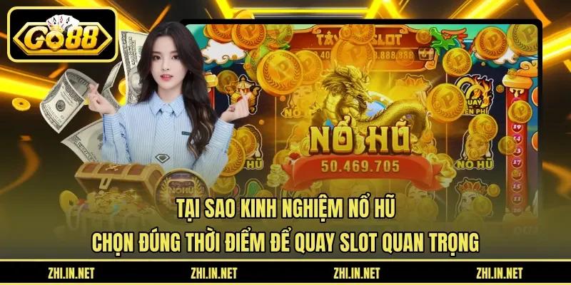 Kinh Nghiệm Nổ Hũ – Thời Điểm Vàng Để Quay Hũ Trúng 2 go88 Tại sao kinh nghiệm nổ hũ chọn đúng thời điểm để quay slot quan trọng
