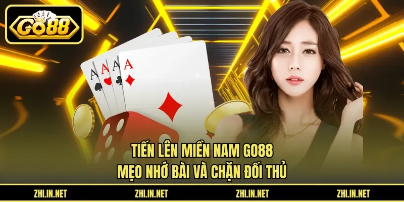 Tiến Lên Miền Nam Go88 - Mẹo Nhớ Bài Và Chặn Đối Thủ 1 go88 Tiến Lên Miền Nam Go88 – Mẹo Nhớ Bài Và Chặn Đối Thủ