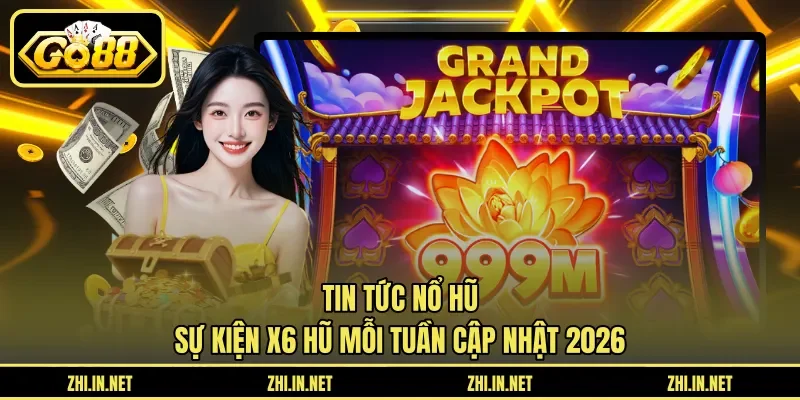 Tin Tức Nổ Hũ - Sự Kiện X6 Hũ Mỗi Tuần Cập Nhật 2026 5 go88 Tin Tức Nổ Hũ – Sự Kiện X6 Hũ Mỗi Tuần Cập Nhật 2026